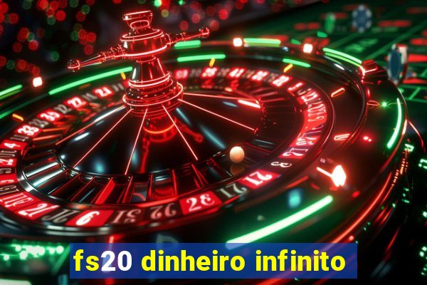 fs20 dinheiro infinito